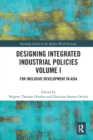Image for Designing Integrated Industrial Policies Volume I