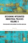 Image for Designing Integrated Industrial Policies Volume II