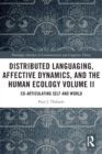 Image for Distributed Languaging, Affective Dynamics, and the Human Ecology Volume II