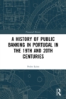 Image for A History of Public Banking in Portugal in the 19th and 20th Centuries