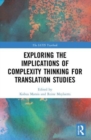 Image for Exploring the Implications of Complexity Thinking for Translation Studies