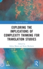 Image for Exploring the Implications of Complexity Thinking for Translation Studies