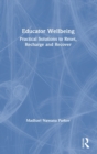 Image for Educator wellbeing  : practical solutions to reset, recharge and recover