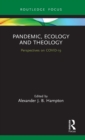 Image for Pandemic, ecology and theology  : perspectives on COVID-19