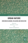 Image for Urban nature  : enriching belonging, wellbeing and bioculture