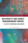 Image for Reciprocity and China&#39;s transboundary waters  : the law of international watercourses