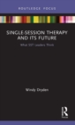 Image for Single-session therapy and its future  : what SST leaders think