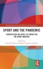 Image for Sport and the pandemic  : perspectives on COVID-19&#39;s impact on the sport industry