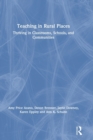 Image for Teaching in rural places  : thriving in classrooms, schools, and communities
