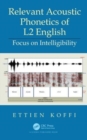 Image for Relevant Acoustic Phonetics of L2 English