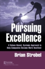 Image for Pursuing excellence  : a values-based, systems approach to help companies become more resilient