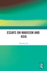 Image for Essays on Marxism and Asia