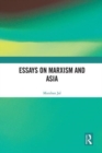 Image for Essays on Marxism and Asia