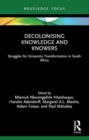 Image for Decolonising knowledge and knowers  : struggles for university transformation in South Africa