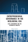 Image for Entrepreneurial governance in the neoliberal era  : local government and the automotive industry