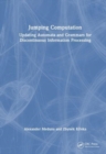Image for Jumping computation  : updating automata and grammars for discontinuous information processing