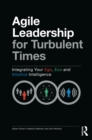 Image for Agile leadership for turbulent times  : integrating your ego, eco and intuitive intelligence