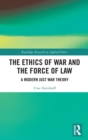 Image for The Ethics of War and the Force of Law