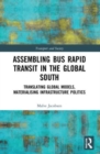 Image for Assembling Bus Rapid Transit in the Global South