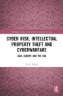 Image for Cyber Risk, Intellectual Property Theft and Cyberwarfare
