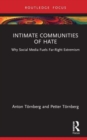 Image for Intimate communities of hate  : why social media fuels far-right extremism