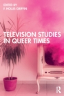 Image for Television studies in queer times