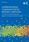 Image for Understanding communication research methods  : a theoretical and practical approach