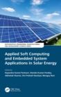 Image for Applied Soft Computing and Embedded System Applications in Solar Energy