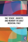 Image for The ‘Other’, Identity, and Memory in Early Medieval Italy