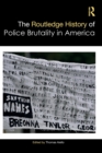 Image for The Routledge History of Police Brutality in America