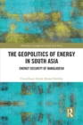 Image for The Geopolitics of Energy in South Asia