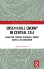 Image for Sustainable energy in Central Asia  : transition towards renewable energy sources in Uzbekistan
