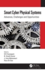 Image for Smart cyber physical systems  : advances, challenges and opportunities
