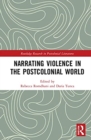 Image for Narrating Violence in the Postcolonial World