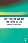 Image for The Ethics of War and the Force of Law