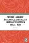 Image for Second Language Pragmatics and English Language Education in East Asia