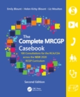 Image for The complete MRCGP casebook  : 100 consultations for the RCA/CSA across the new 2020 RCGP curriculum