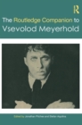 Image for The Routledge Companion to Vsevolod Meyerhold