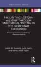 Image for Facilitating LGBTQIA+ Allyship through Multimodal Writing in the Elementary Classroom