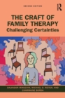 Image for The craft of family therapy  : challenging certainties