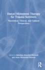 Image for Dance/Movement Therapy for Trauma Survivors