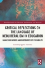 Image for Critical Reflections on the Language of Neoliberalism in Education