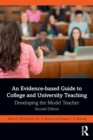 Image for An evidence-based guide to college and university teaching  : developing the model teacher