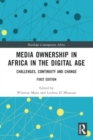 Image for Media Ownership in Africa in the Digital Age : Challenges, Continuity and Change