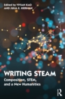 Image for Writing STEAM  : composition, STEM, and a new humanities
