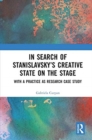 Image for In Search of Stanislavsky’s Creative State on the Stage