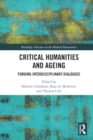 Image for Critical Humanities and Ageing : Forging Interdisciplinary Dialogues