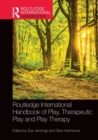 Image for Routledge international handbook of play, therapeutic play and play therapy