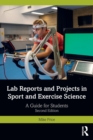 Image for Lab reports and projects in sport and exercise science  : a guide for students
