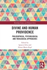 Image for Divine and human providence  : philosophical, psychological and theological approaches